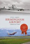 Lotnisko Birmingham w czasie - Birmingham Airport Through Time