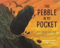 Kamyk w mojej kieszeni: Historia naszej Ziemi - The Pebble in My Pocket: A History of Our Earth