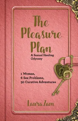 Plan przyjemności: Poszukiwanie seksualnego uzdrowienia przez jedną kobietę - The Pleasure Plan: One Woman's Search for Sexual Healing