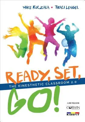 Ready, Set, Go! Kinestetyczna klasa 2.0 - Ready, Set, Go!: The Kinesthetic Classroom 2.0