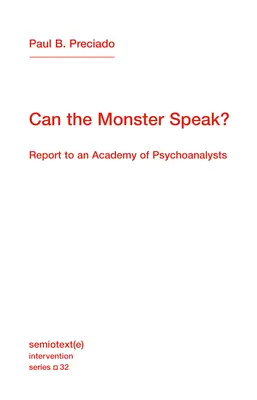 Czy potwór może mówić? Raport dla Akademii Psychoanalityków - Can the Monster Speak?: Report to an Academy of Psychoanalysts