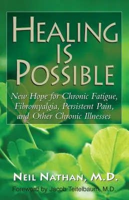 Uzdrowienie jest możliwe: Nowa nadzieja dla przewlekłego zmęczenia, fibromialgii, uporczywego bólu i innych chorób przewlekłych - Healing Is Possible: New Hope for Chronic Fatigue, Fibromyalgia, Persistent Pain, and Other Chronic Illnesses