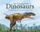 Niesamowity świat dinozaurów: Ilustrowana podróż przez erę mezozoiczną - The Amazing World of Dinosaurs: An Illustrated Journey Through the Mesozoic Era