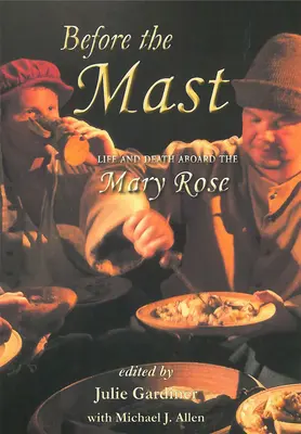 Before the Mast 2 Volume Set: Życie i śmierć na pokładzie Mary Rose - Before the Mast 2 Volume Set: Life and Death Aboard the Mary Rose
