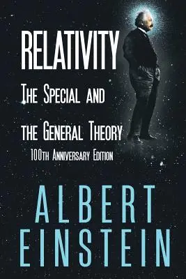 Teoria względności: Szczególna i Ogólna Teoria Względności, Wydanie na 100-lecie - Relativity: The Special and the General Theory, 100th Anniversary Edition