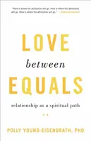 Miłość między równymi: Związek jako duchowa ścieżka - Love Between Equals: Relationship as a Spiritual Path