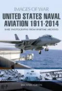 Lotnictwo marynarki wojennej Stanów Zjednoczonych w latach 1911-2014 - United States Naval Aviation 1911 - 2014