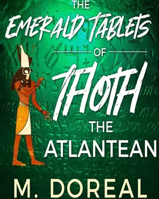 Szmaragdowe Tablice Thotha - Atlantyda - The Emerald Tablets of Thoth The Atlantean