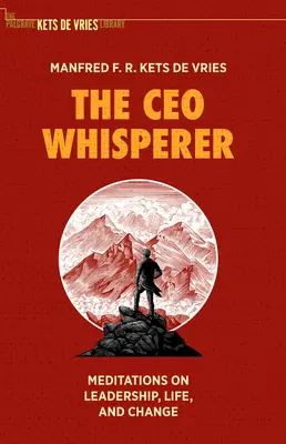 The CEO Whisperer: Medytacje na temat przywództwa, życia i zmian - The CEO Whisperer: Meditations on Leadership, Life, and Change