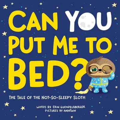 Czy możesz położyć mnie spać? Opowieść o niezbyt śpiącym leniwcu - Can You Put Me to Bed?: The Tale of the Not-So-Sleepy Sloth