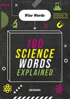 Mądre słowa: 100 wyjaśnionych słów naukowych - Wise Words: 100 Science Words Explained