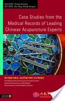 Studia przypadków z dokumentacji medycznej wiodących chińskich ekspertów w dziedzinie akupunktury - Case Studies from the Medical Records of Leading Chinese Acupuncture Experts