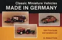 Klasyczne miniaturowe pojazdy: Made in Germany - Classic Miniature Vehicles: Made in Germany