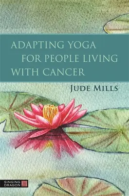 Adaptacja jogi dla osób żyjących z rakiem - Adapting Yoga for People Living with Cancer