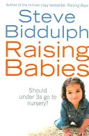 Wychowanie dzieci - czy dzieci poniżej 3 roku życia powinny chodzić do żłobka? - Raising Babies - Should Under 3s Go to Nursery?