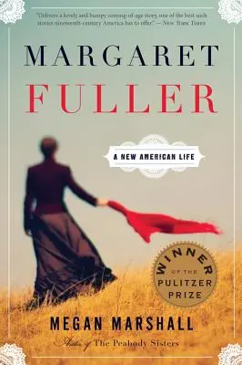 Margaret Fuller: Nowe amerykańskie życie - Margaret Fuller: A New American Life