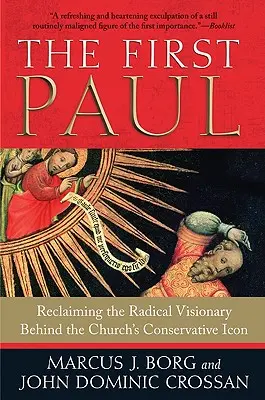 Pierwszy Paweł: Odzyskanie radykalnego wizjonera za konserwatywną ikoną Kościoła - The First Paul: Reclaiming the Radical Visionary Behind the Church's Conservative Icon