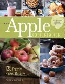 The Apple Cookbook, 3rd Edition: 125 świeżo wybranych przepisów - The Apple Cookbook, 3rd Edition: 125 Freshly Picked Recipes