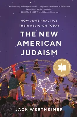 Nowy amerykański judaizm: jak Żydzi praktykują dziś swoją religię - The New American Judaism: How Jews Practice Their Religion Today