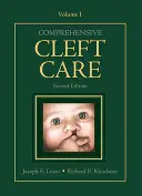 Kompleksowa opieka nad rozszczepem, wydanie drugie: Tom pierwszy - Comprehensive Cleft Care, Second Edition: Volume One