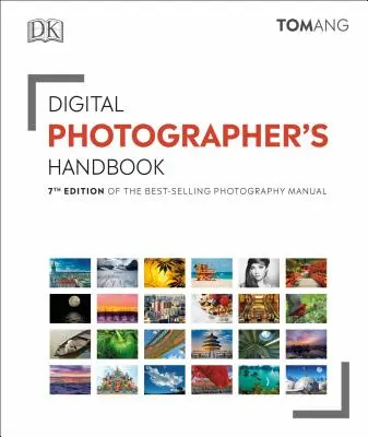 Podręcznik fotografa cyfrowego: 7. wydanie najlepiej sprzedającego się podręcznika fotografii - Digital Photographer's Handbook: 7th Edition of the Best-Selling Photography Manual