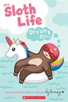 Życie leniwca: Dream On! - The Sloth Life: Dream On!