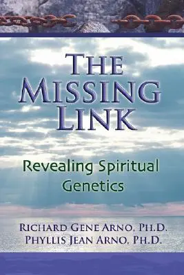 Brakujące ogniwo, ujawnienie genetyki duchowej - The Missing Link, Revealing Spiritual Genetics