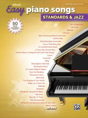 Alfred's Easy Piano Songs -- Standards & Jazz: 50 klasyków z Great American Songbook - Alfred's Easy Piano Songs -- Standards & Jazz: 50 Classics from the Great American Songbook