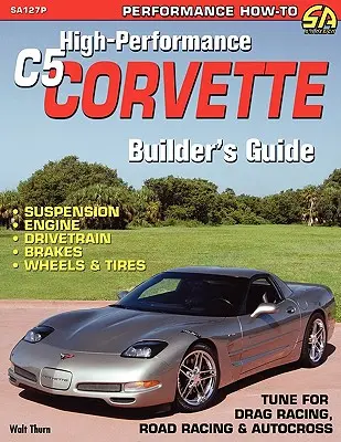 Przewodnik dla konstruktorów wysokowydajnych Corvette C5 - High-Performance C5 Corvette Builder's Guide