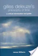 Filozofia czasu Gilles'a Deleuze'a: krytyczne wprowadzenie i przewodnik - Gilles Deleuze's Philosophy of Time: A Critical Introduction and Guide