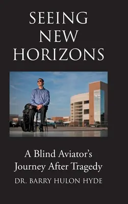 Zobaczyć nowe horyzonty: Podróż niewidomego lotnika po tragedii - Seeing New Horizons: A Blind Aviator's Journey After Tragedy