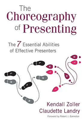 Choreografia prezentacji: 7 podstawowych umiejętności skutecznych prezenterów - The Choreography of Presenting: The 7 Essential Abilities of Effective Presenters