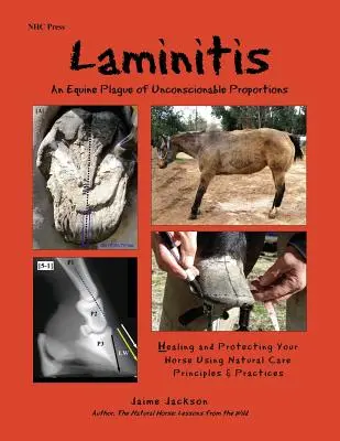 Laminitis: An Equine Plague of Unconscionable Proportions: Leczenie i ochrona konia przy użyciu naturalnych zasad i praktyk - Laminitis: An Equine Plague of Unconscionable Proportions: Healing and Protecting Your Horse Using Natural Principles & Practices