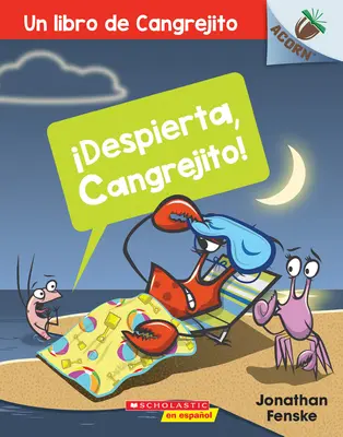 Un Despierta, Cangrejito! (Obudź się, Krabiku!), 3: Un Libro de la Serie Acorn - Un Despierta, Cangrejito! (Wake Up, Crabby!), 3: Un Libro de la Serie Acorn