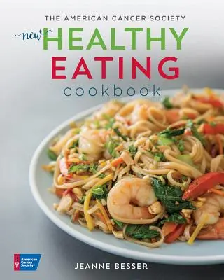 Nowa książka kucharska zdrowego odżywiania Amerykańskiego Towarzystwa Onkologicznego - The American Cancer Society New Healthy Eating Cookbook