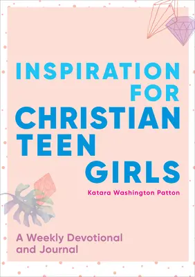 Inspiracja dla chrześcijańskich nastoletnich dziewcząt: Cotygodniowe nabożeństwo i dziennik - Inspiration for Christian Teen Girls: A Weekly Devotional & Journal