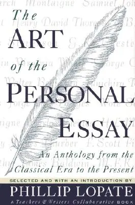 Sztuka osobistego eseju: Antologia od epoki klasycznej do współczesności - The Art of the Personal Essay: An Anthology from the Classical Era to the Present