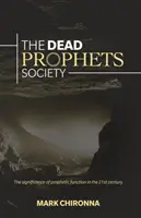 Stowarzyszenie Umarłych Proroków: Znaczenie funkcji proroczej w XXI wieku - The Dead Prophets Society: The Significance of Prophetic Function in the 21st Century