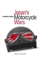 Japońskie wojny motocyklowe: historia przemysłu - Japan's Motorcycle Wars: An Industry History