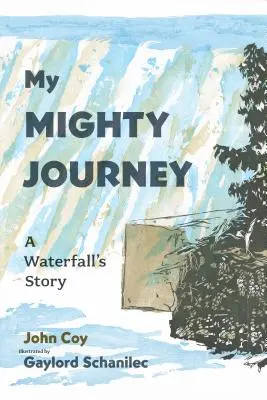 Moja potężna podróż: Historia wodospadu - My Mighty Journey: A Waterfall's Story