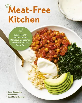 The Meat-Free Kitchen: Super zdrowe i niewiarygodnie pyszne wegetariańskie posiłki na cały dzień, każdego dnia - The Meat-Free Kitchen: Super Healthy and Incredibly Delicious Vegetarian Meals for All Day, Every Day