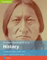 Edexcel GCSE (9-1) History Foundation The American West, c1835-c1895 Książka ucznia - Edexcel GCSE (9-1) History Foundation The American West, c1835-c1895 Student Book
