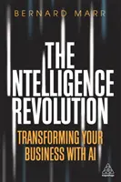 Rewolucja w inteligencji: Transformacja biznesu dzięki sztucznej inteligencji - The Intelligence Revolution: Transforming Your Business with AI