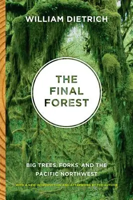 The Final Forest: Wielkie drzewa, widły i północno-zachodni Pacyfik - The Final Forest: Big Trees, Forks, and the Pacific Northwest