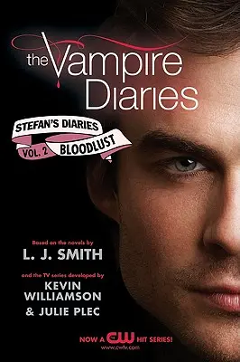 The Vampire Diaries: Pamiętniki Stefana #2: Żądza krwi - The Vampire Diaries: Stefan's Diaries #2: Bloodlust