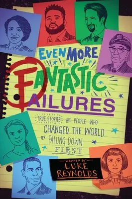 Jeszcze więcej fantastycznych porażek: Prawdziwe historie ludzi, którzy zmienili świat, upadając jako pierwsi - Even More Fantastic Failures: True Stories of People Who Changed the World by Falling Down First