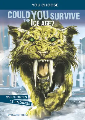 Czy przetrwasz epokę lodowcową? Interaktywna prehistoryczna przygoda - Could You Survive the Ice Age?: An Interactive Prehistoric Adventure