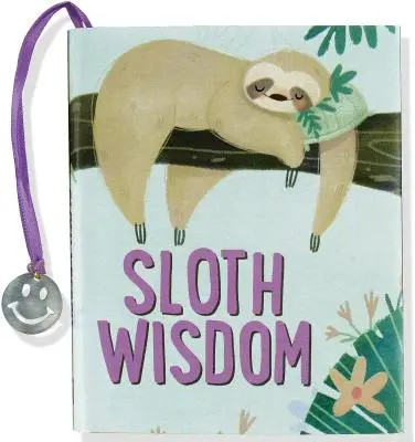 Mądrość leniwca - Sloth Wisdom