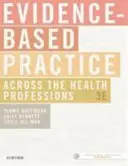 Praktyka oparta na dowodach we wszystkich zawodach medycznych - Evidence-Based Practice Across the Health Professions