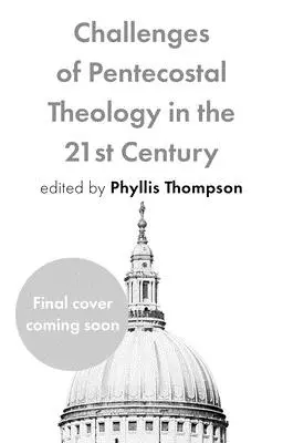 Wyzwania teologii zielonoświątkowej w XXI wieku - Challenges of Pentecostal Theology in the 21st Century